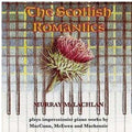 Maccunn / Mackenzie / Mcewen / Mclachlan - Scottish Romantics - Music CD
