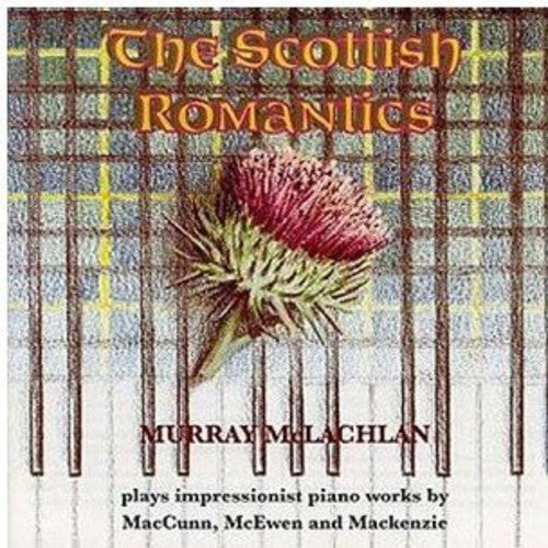 Maccunn / Mackenzie / Mcewen / Mclachlan - Scottish Romantics - Music CD