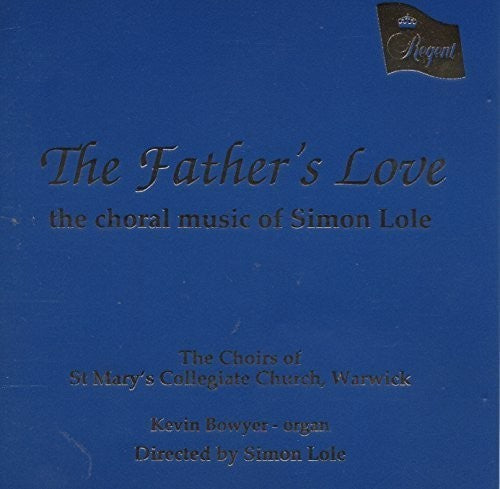 Choirs Of St Marys Warw - Father's Love-choral Music Simon Lol - Music CD