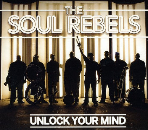 Soul Rebels - Unlock Your Mind - Music CD