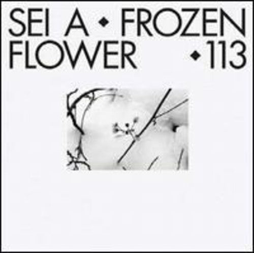Sei A - Frozen Flower - Vinyl Record
