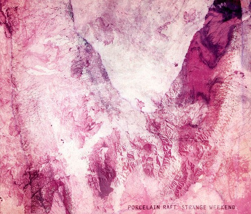 Porcelain Raft - Strange Weekend - Music CD