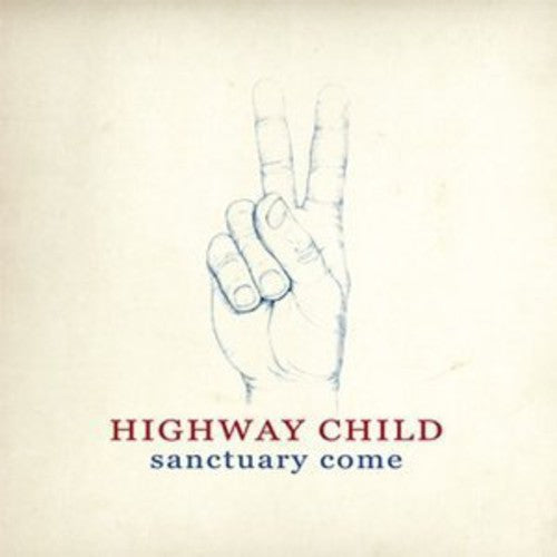 Highway Child - Sanctuary Come - Vinyl Record