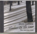 Kurnow,bruce - Shadows On The Snow - Music CD
