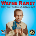 Raney,wayne - Why Don't You Haul Off & Love Me - Music CD