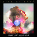 Bright Light Bright Light - Life Is Easy - Music CD