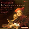 Eccard / Lautten Compagney Berlin / Jirka - Froehlich Will Ich Singen: Sacred & Secular Songs - Music CD