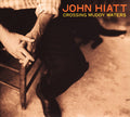 Hiatt,john - Crossing Muddy Waters - Music CD