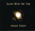 Ginger Trees - Along With The Tide - Music CD