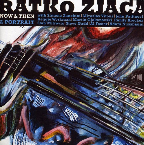 Zjaca,ratko - Now & Then: A Portrait - Music CD