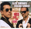 Alex Swings Oscar Sings - Miss Kiss Kiss Bang