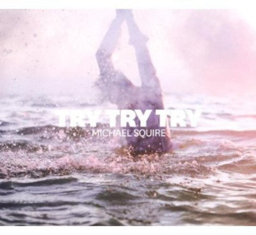 Squire,michael - Try Try Try (2-track)