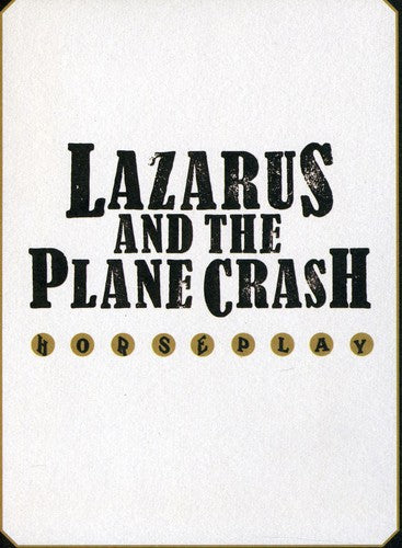 Lazarus & The Plane Crash - Horseplay - Music CD