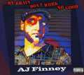 Finney,aj - My Brain Don't Work No Good - Music CD