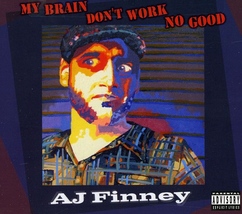 Finney,aj - My Brain Don't Work No Good - Music CD