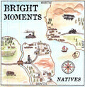 Bright Moments - Natives - Vinyl Record