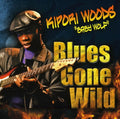 Woods,kipori - Blues Gone Wild - Music CD