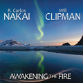 Nakai,r Carlos / Clipman,will - Awakening The Fire - Music CD