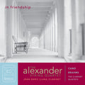 Brahms / Cano / Alexander String Quartet - In Friendship - Music CD