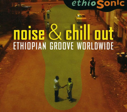 Ethiosonic - Noise & Chill Out: Ethiopian Groove Worldwide - Music CD
