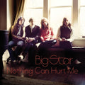 Big Star - Nothing Can Hurt Me - Music CD