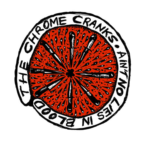 Chrome Cranks - Ain't No Lies In Blood - Vinyl Record
