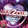 Love 2 Club 2012 / Various - Love 2 Club 2012 / Various - Music CD