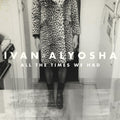Ivan & Alyosha - All The Times We Had - Vinyl Record