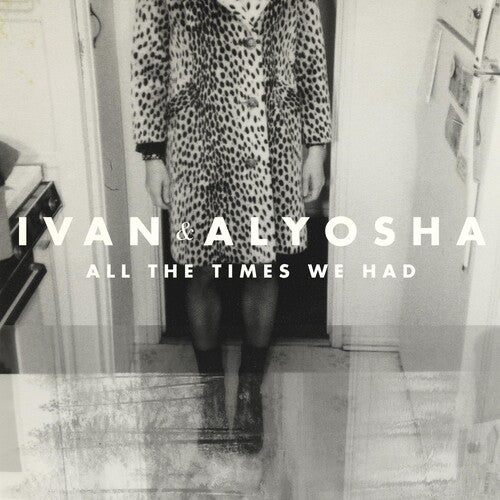 Ivan & Alyosha - All The Times We Had - Vinyl Record