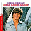 Sherman,bobby - Here Comes Bobby - Music CD