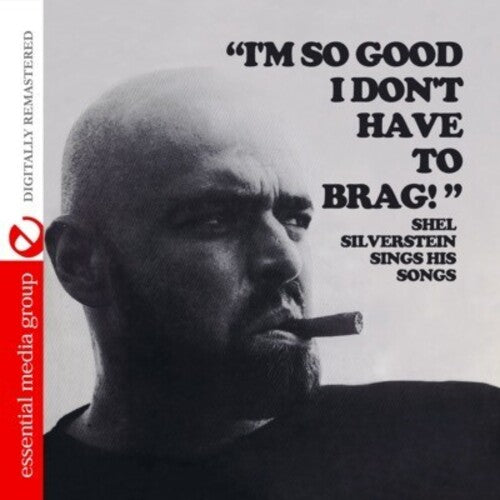 Silverstein,shel - I'm So Good I Don't Have To Brag - Music CD