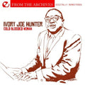 Hunter,ivory Joe - Cold Blooded Woman: From The Archives - Music CD
