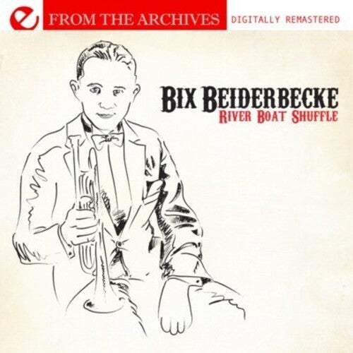 Beiderbecke,bix - Riverboat Shuffle - From The Archives - Music CD