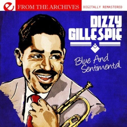 Gillespie,dizzy - Blue & Sentimental: From The Archives - Music CD