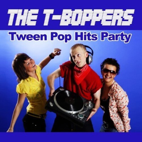 T-boppers - Tween Pop Hits Party - Music CD