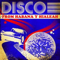 Disco From Habana Y Hialeah / Var - Disco From Habana Y Hialeah / Var - Music CD