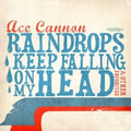 Cannon,ace - Raindrops Keep Falling On My Head & Other - Music CD