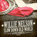 Nelson,willie - Slow Down Old World & Other Favorites - Music CD