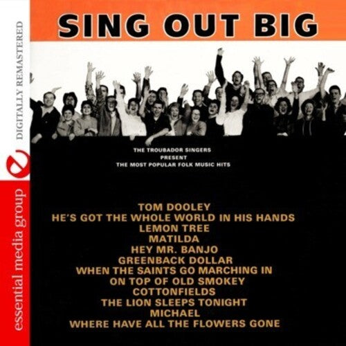 Troubador Singers - Sing Out Big: The Most Popular Folk Music Hits - Music CD