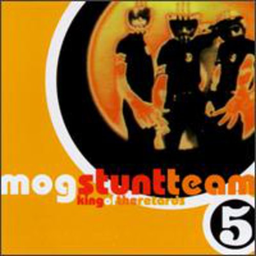 Mog Stunt Team - King Of The Retards - Music CD