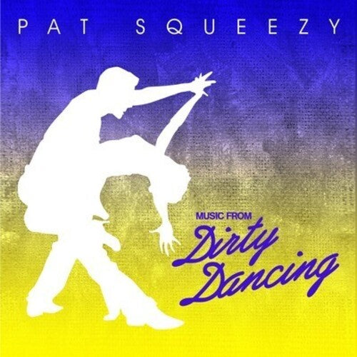 Squeezy,pat - Music From Dirty Dancing - Music CD