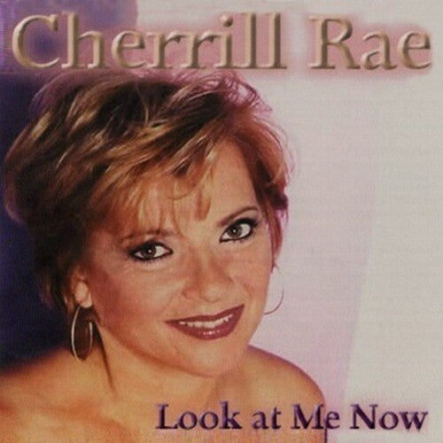 Rae,cherill - Look At Me Now - Music CD