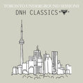 Toronto Underground Sessions / Dnh Classics - Toronto Underground Sessions / Dnh Classics - Music CD