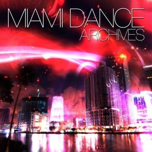 Miami Dance Archives / Various - Miami Dance Archives / Various - Music CD