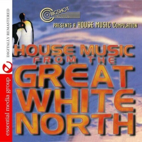 House Music From The Great White North / Various - House Music From The Great White North - Music CD