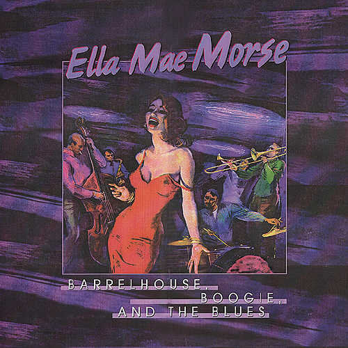 Morse,ella Mae - Barrelhouse Boggie & The Blues - Music CD