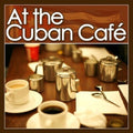 At The Cuban Cafe / Various - At The Cuban Cafe - Music CD