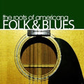 Roots Of Americana, Folk & Blues / Various - Roots Of Americana, Folk & Blues - Music CD