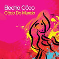 Electro Coco - Coco Do Mundo - Music CD