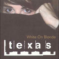 Texas - White On Blonde - Music CD